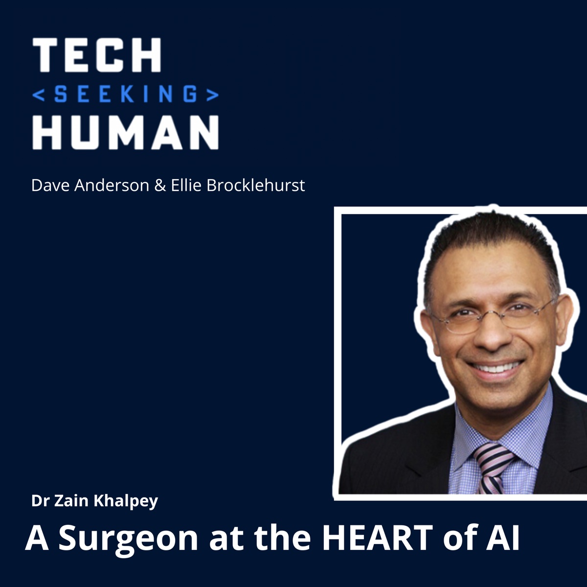 A Surgeon at the Heart of AI - Dr Zain Khalpey Part 2